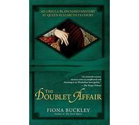 The Doublet Affair: An Ursula Blanchard Mystery at Queen Elizabeth I's Court (Ursula Blanchard Mysteries (Paperback))