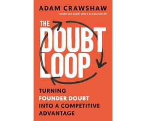 The Doubt Loop: Turning Founder Doubt into a Competitive Advantage