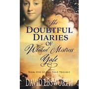 The Doubtful Diaries of Wicked Mistress Yale: 1