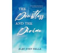 The Doubtless and the Divine: A poetry collection about when love doesn’t always win in the end (The Divine Within)