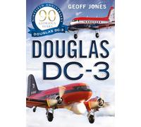The Douglas DC-3: 90 Glorious Years