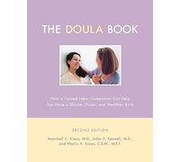The Doula Book: How a Trained Labor Companion Can Help You Have a Shorter, Easier and Healthier Birth