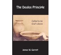 The Doulos Principle: Called to be God's Slaves