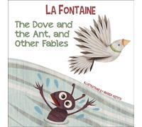 The Dove and the Ant, and Other Fables