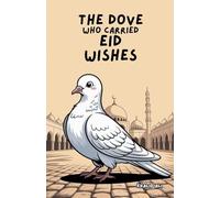The Dove Who Carried Eid Wishes