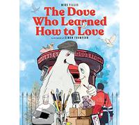 The Dove Who Learned How to Love