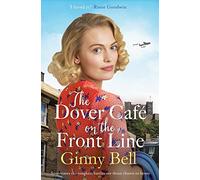 The Dover Cafe On the Front Line: A dramatic and heartwarming WWII saga (The Dover Cafe Series Book 2) (The Dover Cafe series)