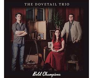 The Dovetail Trio - Bold Champions