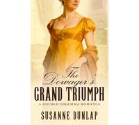 The Dowager's Grand Triumph: A tender Regency romance of second chances, dangerous secrets, and unexpected love.: 6 (Double-Dilemma Romance)