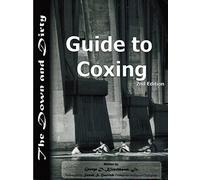 The Down and Dirty Guide to Coxing