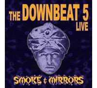 The Downbeat 5 - Smoke & Mirrors