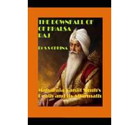 The Downfall of Khalsa Raj: MAHARAJA RANJIT SINGH'S DEATH AND AFTERMATH