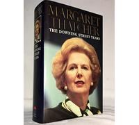 The Downing Street Years 1st edition by Thatcher, Margaret (1993) Hardcover