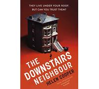 The Downstairs Neighbour: The totally addictive psychological suspense thriller with a shocking twist