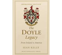 The Doyle Family Legacy: From Ireland to America (Irish Genealogy)