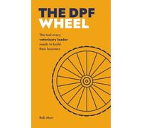 The DPF Wheel: The tool every veterinary leader needs to build their business