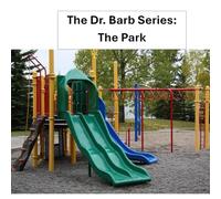 The Dr. Barb Series: The Park