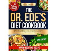 The Dr. Ede's Diet Cookbook: 365 Days of Easy & Delicious Brain-Boosting Recipes Inspired by Dr. Georgia Ede’s Teachings to Improve Mood, Ease Anxiety & Support Lifelong Memory Health