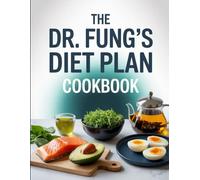 The Dr. Fung's Diet Plan Cookbook: Intermittent Fasting Recipes and Nutritional Guidance for Fat Loss and Longevity