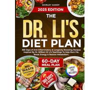 The Dr. Li's Diet Plan: 365 Days of Anti-Inflammatory & Longevity-Boosting Recipes Inspired By Dr. William W Li's Teachings To Help Burn Fat, Boost Energy & Restore Metabolism.