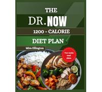 The Dr. Now 1200 Calorie Diet Plan: Simple, Delicious Meals for Weight & Blood Sugar Control