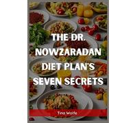 The Dr. Nowzaradan Diet Plans Seven Secrets: Unveiling the Hidden Secrets of Dr. Nowzaradan's Diet Plans (2023 Guide for Beginners)