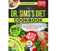 The Dr. Sims’s Diet Cookbook: 365 Days of Hormone-Balancing and Anti-Inflammatory Recipes Inspired by Dr Stacy Sims Teachings For Menopausal Health