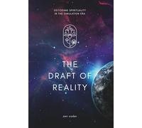 The Draft of Reality: Decoding Spirituality in the Simulation Era