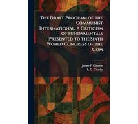 The Draft Program of the Communist International: A Criticism of Fundamentals (Presented to the Sixth World Congress of the Com