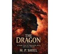 The Dragon: A Dark Tale of Obsession, Ruin, and Fatal Desire