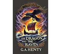 The Dragon And The Raven(Illustrated)
