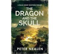 The Dragon and the Skull: A Pallas Group Solutions Thriller: 2 (Brave New Disorder)