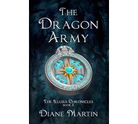 The Dragon Army: A Middle-Grade Fantasy Adventure: 5 (The Illusia Chronicles)