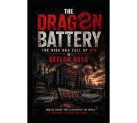 The Dragon Battery: The Rise and Fall of BYD