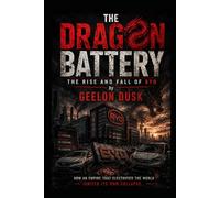 The Dragon Battery: The Rise and Fall of BYD