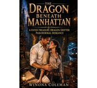 The Dragon Beneath Manhattan: A Fated-Treasure Dragon-Shifter Paranormal Romance