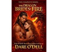 The Dragon Brides: Fire: An alien dragon shifter romance, the complete series