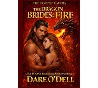The Dragon Brides: Fire: An alien dragon shifter romance, the complete series