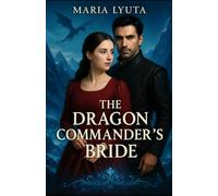 The Dragon Commander’s Bride (The Crimson Fever Duology)