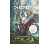 The Dragon Defenders - Book One: Book 1 (The Dragon Defenders: the runaway phenomenon middle grade series for kids aged 8-12)