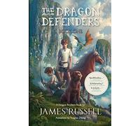 The Dragon Defenders - Book One: Book 1 (The Dragon Defenders: the runaway phenomenon middle grade series for kids aged 8-12)