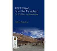 The Dragon from the Mountains : The CPEC from Kashgar to Gwadar