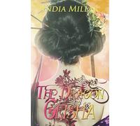 The Dragon Geisha: Volume 3 (Secrets From The Hidden House)