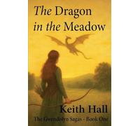 The Dragon in the Meadow: 1 (The Gwendolyn Sagas)