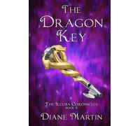 The Dragon Key: A Middle-Grade Fantasy Adventure: 4 (The Illusia Chronicles)