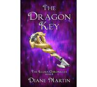 The Dragon Key: A Middle-Grade Fantasy Adventure: 4 (The Illusia Chronicles)