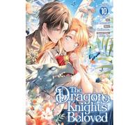The Dragon Knight's Beloved (Manga) Vol. 10