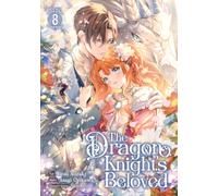 The Dragon Knight's Beloved (Manga) Vol. 8