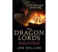 The Dragon Lords 1: Fool's Gold: (The Dragon Lords)