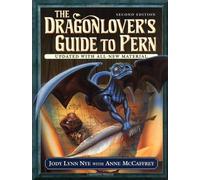The Dragon Lover's Guide to Pern: Written by Jody Lynn Nye, 1997 Edition, (Revised edition) Publisher: Del Rey Books [Paperback]